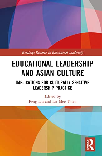 Educational Leadership and Asian Culture: Implications for Culturally Sensitive Leadership Practice