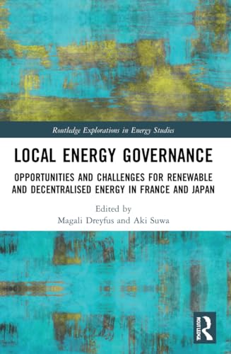 Local Energy Governance: Opportunities and Challenges for Renewable and Decentralised Energy in France and Japan