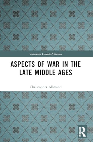 Aspects of War in the Late Middle Ages