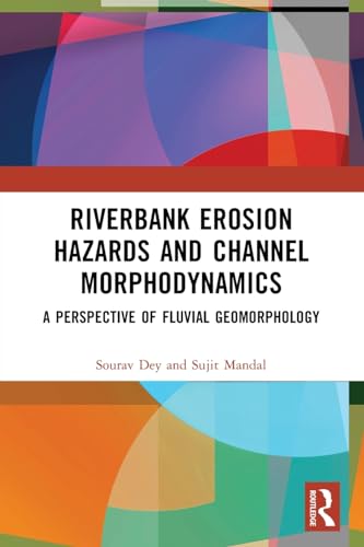 Riverbank Erosion Hazards and Channel Morphodynamics: A Perspective of Fluvial Geomorphology
