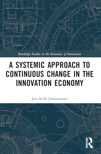 A Systemic Approach to Continuous Change in the Innovation Economy