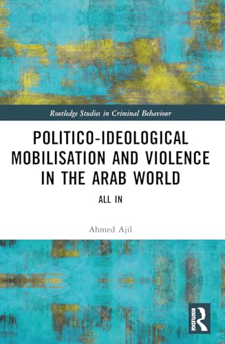 Politico-ideological Mobilisation and Violence in the Arab World: All In