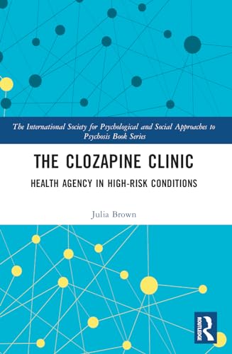 The Clozapine Clinic: Health Agency in High-Risk Conditions
