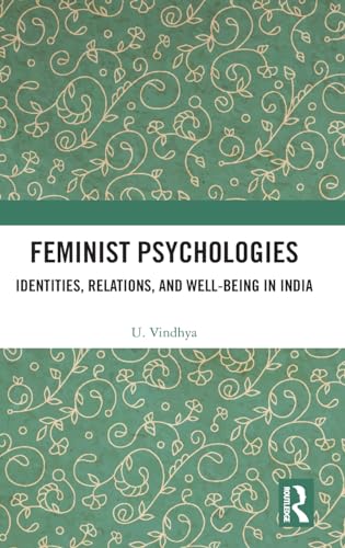 Feminist Psychologies: Identities, Relations, and Well-Being in India