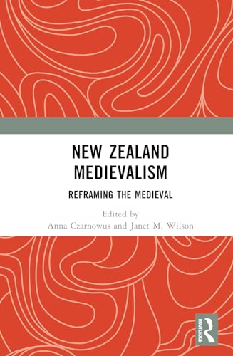 New Zealand Medievalism: Reframing the Medieval