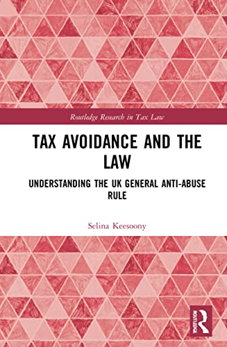 Tax Avoidance and the Law: Understanding the UK General Anti-Abuse Rule