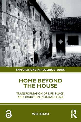 Home Beyond the House: Transformation of Life, Place, and Tradition in Rural China