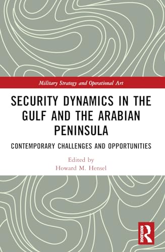 Security Dynamics in The Gulf and The Arabian Peninsula: Contemporary Challenges and Opportunities