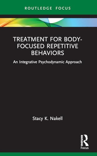Treatment for Body-Focused Repetitive Behaviors: An Integrative Psychodynamic Approach