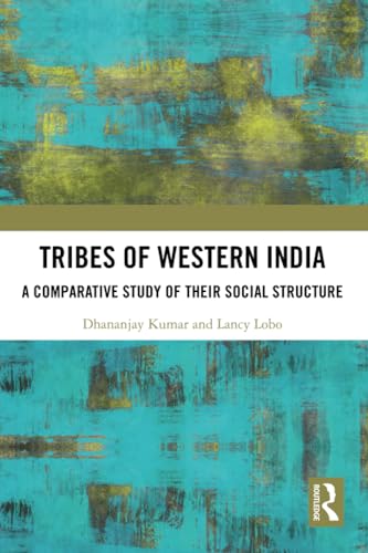 Tribes of Western India: A Comparative Study of Their Social Structure