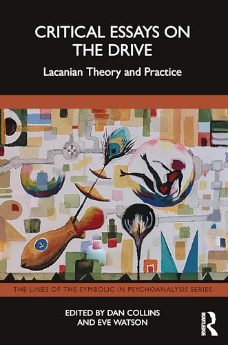 Critical Essays on the Drive: Lacanian Theory and Practice