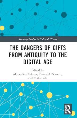 The Dangers of Gifts from Antiquity to the Digital Age
