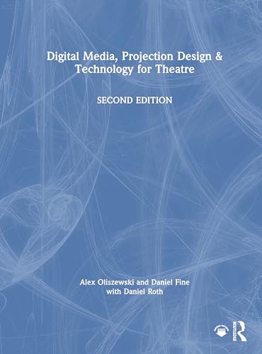 Digital Media, Projection Design, and Technology for Theatre – Book Cover