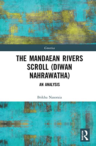 The Mandaean Rivers Scroll (Diwan Nahrawatha): An Analysis