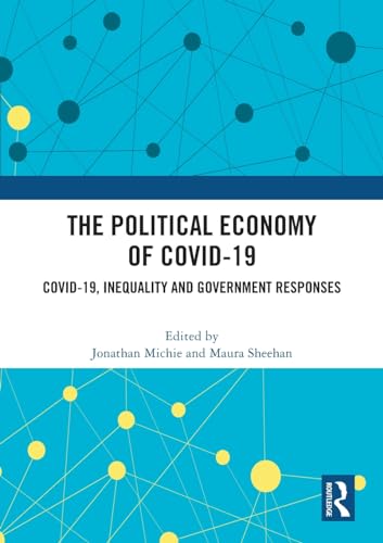 The Political Economy of Covid-19: Covid-19, Inequality and Government Responses