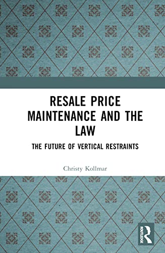 Resale Price Maintenance and the Law: The Future of Vertical Restraints