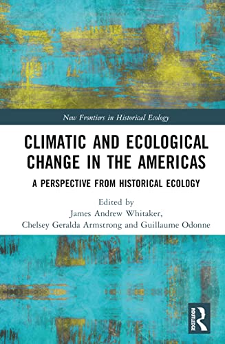 Climatic and Ecological Change in the Americas: A Perspective from Historical Ecology