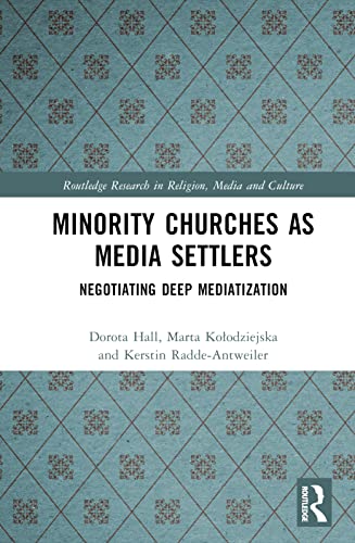 Minority Churches as Media Settlers: Negotiating Deep Mediatization