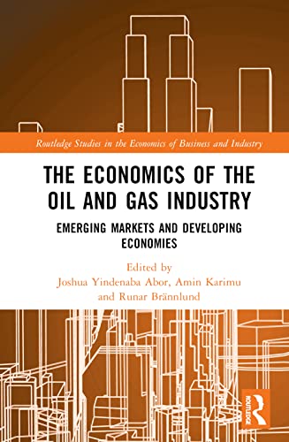 The Economics of the Oil and Gas Industry: Emerging Markets and Developing Economies