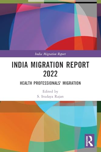 India Migration Report 2022: Health Professionals' Migration
