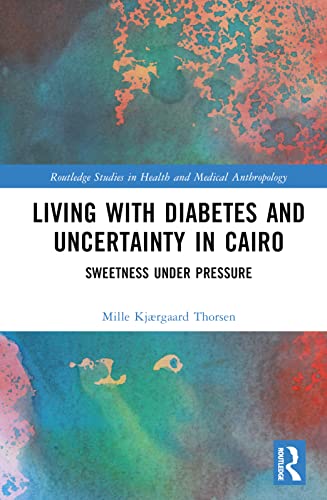 Living with Diabetes and Uncertainty in Cairo: Sweetness Under Pressure