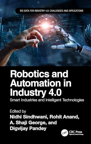 Robotics and Automation in Industry 4.0: Smart Industries and Intelligent Technologies