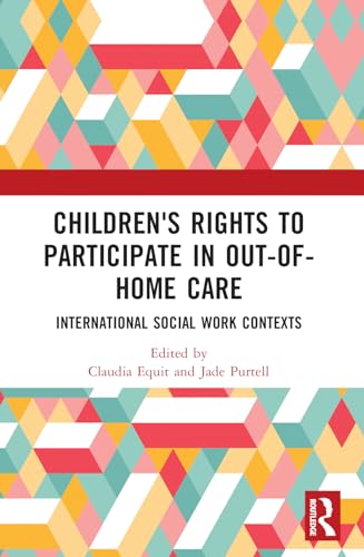 Children's Rights to Participate in Out-of-Home Care: International Social Work Contexts