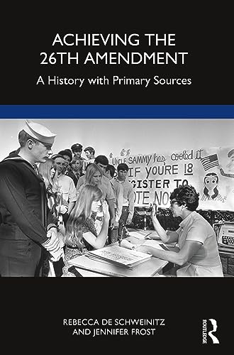 Achieving the 26th Amendment: A History with Primary Sources