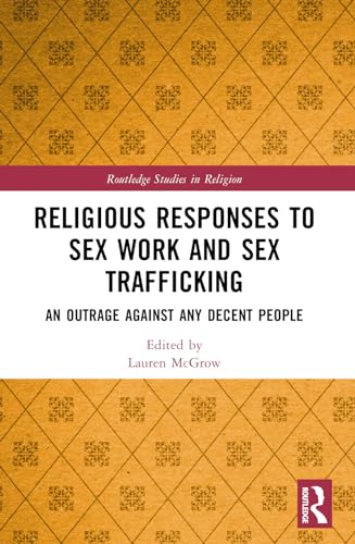 Religious Responses to Sex Work and Sex Trafficking: An Outrage Against Any Decent People