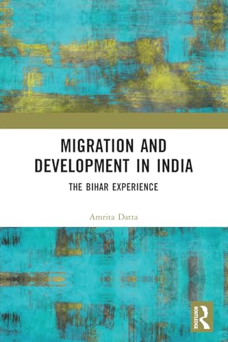 Migration and Development in India: The Bihar Experience