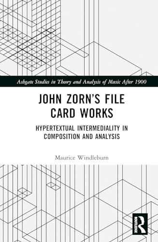 John Zorn’s File Card Works: Hypertextual Intermediality in Composition and Analysis