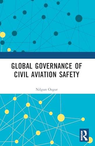 Global Governance of Civil Aviation Safety