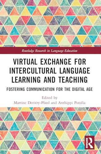 Virtual Exchange for Intercultural Language Learning and Teaching: Fostering Communication for the Digital Age