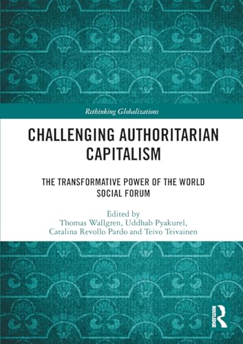 Challenging Authoritarian Capitalism: The Transformative Power of the World Social Forum