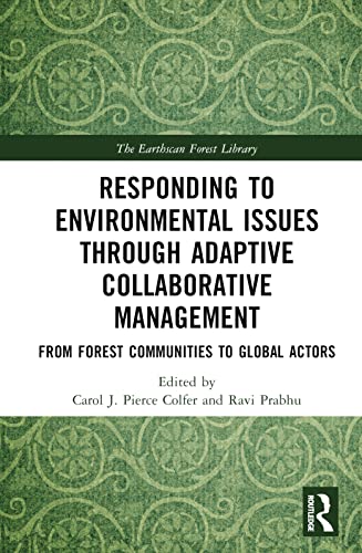 Responding to Environmental Issues through Adaptive Collaborative Management: From Forest Communities to Global Actors