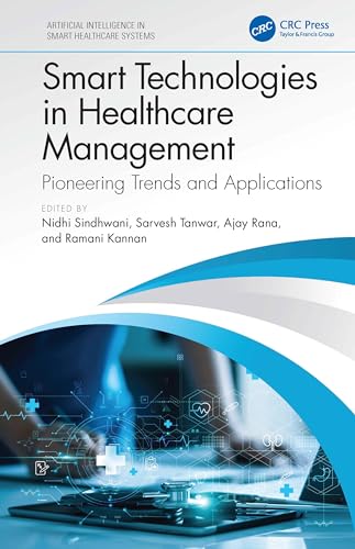 Smart Technologies in Healthcare Management: Pioneering Trends and Applications