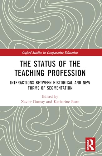 The Status of the Teaching Profession: Interactions Between Historical and New Forms of Segmentation