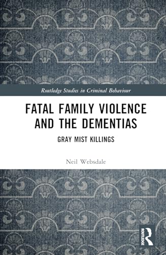Fatal Family Violence and the Dementias: Gray Mist Killings