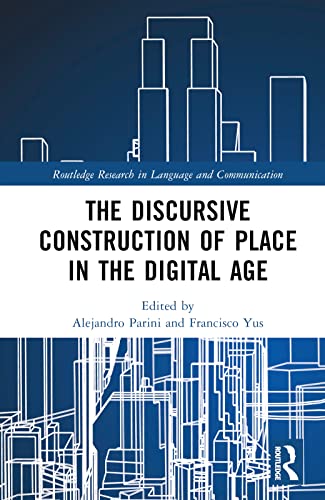 The Discursive Construction of Place in the Digital Age