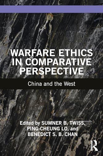 Warfare Ethics in Comparative Perspective: China and the West