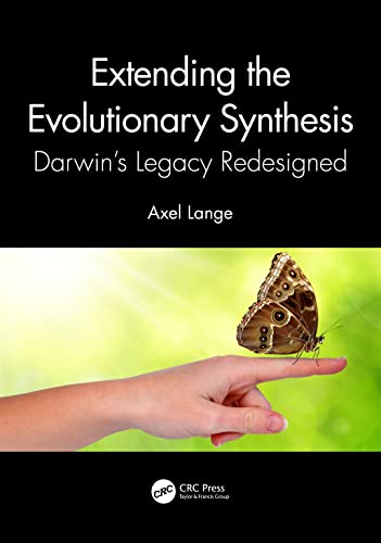 Extending the Evolutionary Synthesis: Darwin’s Legacy Redesigned