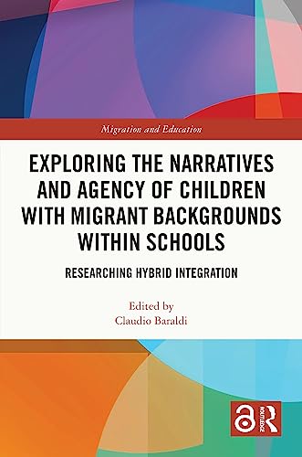 Exploring the Narratives and Agency of Children with Migrant Backgrounds within Schools: Researching Hybrid Integration