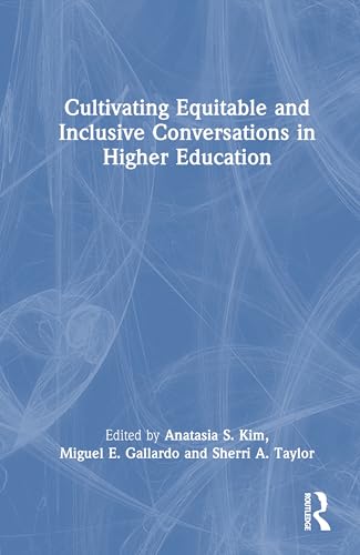 Cultivating Equitable and Inclusive Conversations in Higher Education – Book Cover