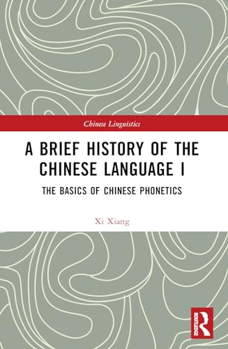 A Brief History of the Chinese Language I: The Basics of Chinese Phonetics