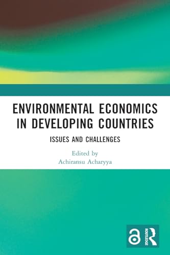 Environmental Economics in Developing Countries: Issues and Challenges