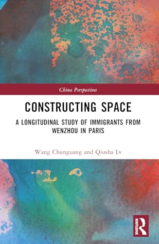 Constructing Space: A Longitudinal Study of Immigrants from Wenzhou in Paris