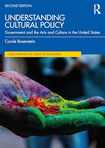 Understanding Cultural Policy: Government and the Arts and Culture in the United States