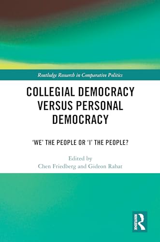 Collegial Democracy versus Personal Democracy: ‘We' the People or ‘I' the People?