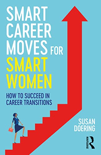 Smart Career Moves for Smart Women: How to Succeed in Career Transitions