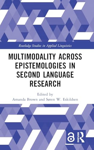 Multimodality across Epistemologies in Second Language Research